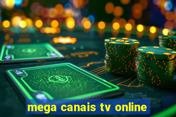 mega canais tv online